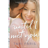 Until I Met You
