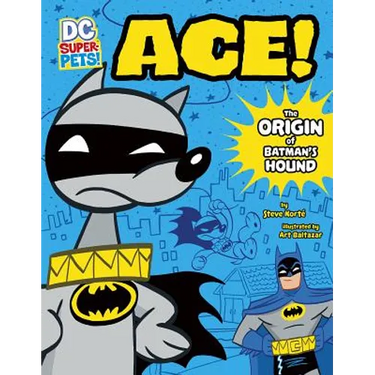 Ace: The Origin of Batman's Dog