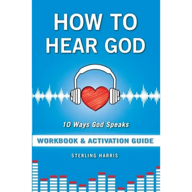 How to Hear God Workbook and Activation Guide