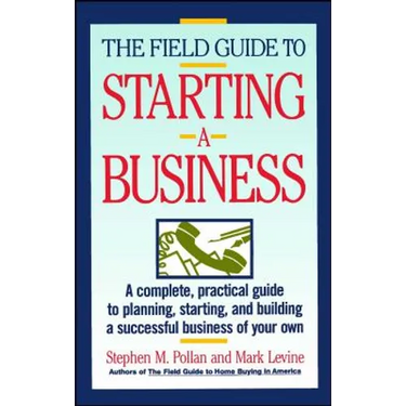 Field Guide to Starting a Business