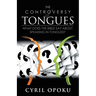 The Controversy of Tongues: What Does the Bible Say About Speaking in Tongues?