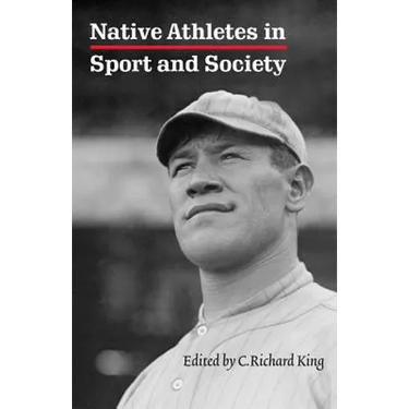 Native Athletes in Sport and Society: A Reader