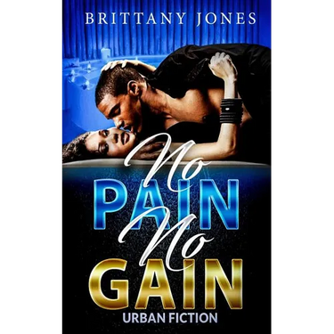 No Pain No Gain: Urban Fiction