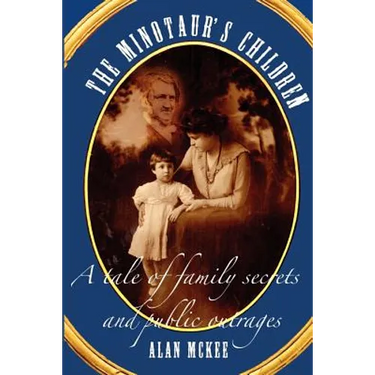 The Minotaur's Children: a tale of family secrets and public outrages