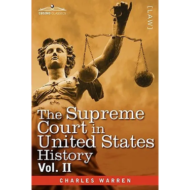The Supreme Court in United States History, Vol. II (in Three Volumes)