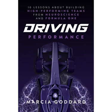 Driving Performance: 10 Lessons about Building High-Performing Teams from Neuroscience and Formula One