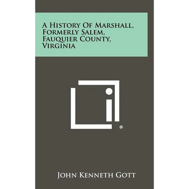 A History Of Marshall, Formerly Salem, Fauquier County, Virginia