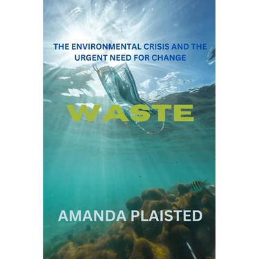 Waste: The Environmental Crisis and the Urgent Need for Change