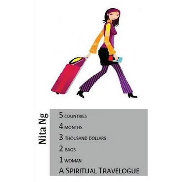 A Spiritual Travelogue: 5 countries, 4 months, 3 thousand dollars, 2 bags and 1 woman
