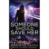 Someone Should Save Her