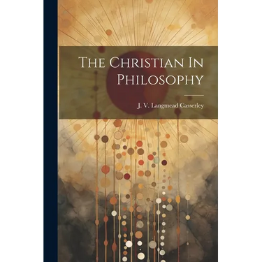 The Christian In Philosophy