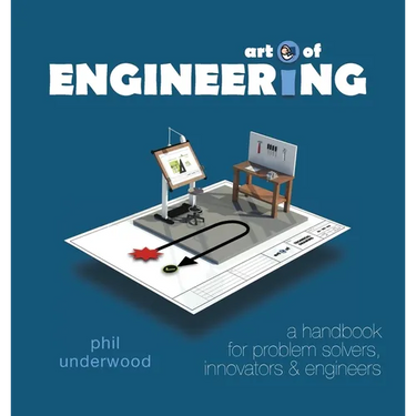 Art of ENGINEERING: a handbook for problem solvers, innovators & engineers