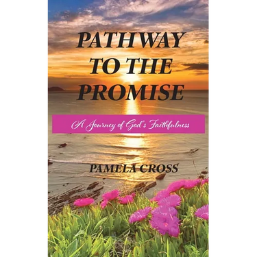 Pathway to the Promise: A Journey of God's Faithfulness