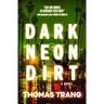 Dark Neon & Dirt