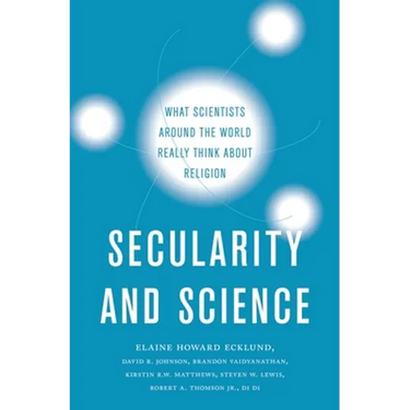 Secularity and Science: What Scientists Around the World Really Think about Religion