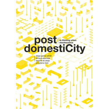Post Domesticity: Re-Thinking Urban Obsolescence