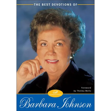 The Best Devotions of Barbara Johnson: Finding Joy and Hope in Tough Times (a 60-Day Devotional)