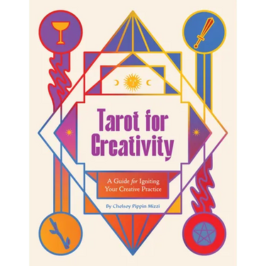 Tarot for Creativity: A Guide for Igniting Your Creative Practice