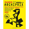 Archiprix Madrid: The World's Best Graduation Projects: Architecture, Urban Design, Landscape