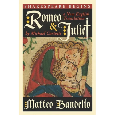 Romeo and Juliet: A New English Translation by Michael Curtotti