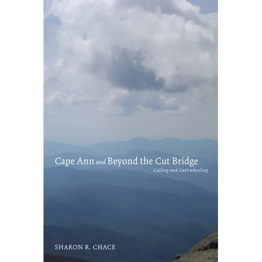 Cape Ann and Beyond the Cut Bridge: Culling and Cart-Wheeling