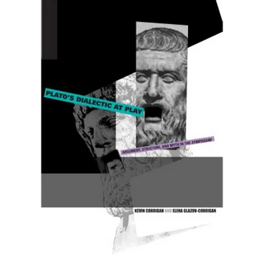Plato's Dialectic at Play: Argument, Structure, and Myth in the Symposium