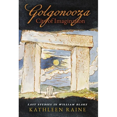 Golgonooza, City of Imagination: Last Studies in William Blake