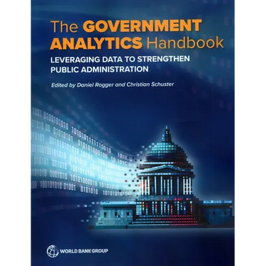 The Government Analytics Handbook: Leveraging Data to Strengthen Public Administration
