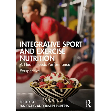 Integrative Sport and Exercise Nutrition: A Health-Feeds-Performance Perspective