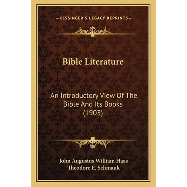 Bible Literature: An Introductory View Of The Bible And Its Books (1903)