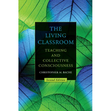 The Living Classroom: Teaching and Collective Consciousness