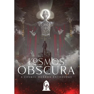 Kosmos Obscura: A Cosmic Horror Anthology