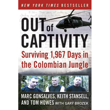 Out of Captivity: Surviving 1,967 Days in the Colombian Jungle