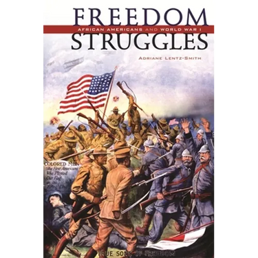 Freedom Struggles: African Americans and World War I