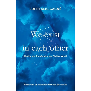 We Exist in Each Other: Healing and Transforming in a Divisive World