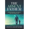 The Absent Father: Understanding the Impact and Reconnection