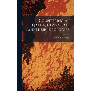 Countering Al Qaeda, Hezbollah, and Their Ideologies