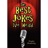 The Best Jokes I've Heard