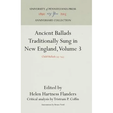 Ancient Ballads Traditionally Sung in New England, Volume 3: Child Ballads 95-243