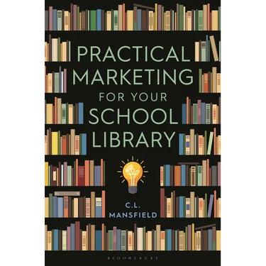 Practical Marketing for Your School Library