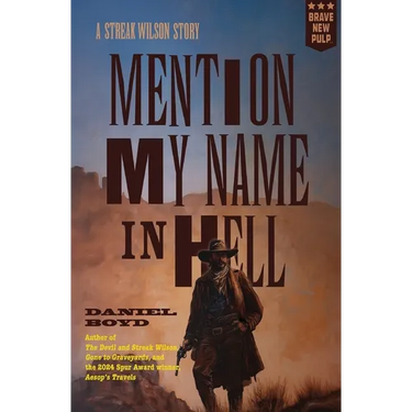 Mention My Name In Hell: A Streak Wilson Story