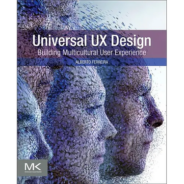 Universal UX Design: Building Multicultural User Experience