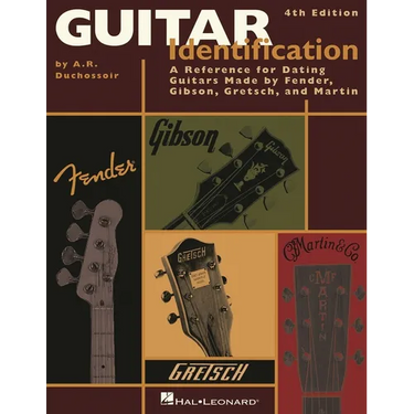 Guitar Identification: A Reference Guide to Serial Numbers for Dating the Guitars Made by Fender, Gibson, Gretsch & Martin