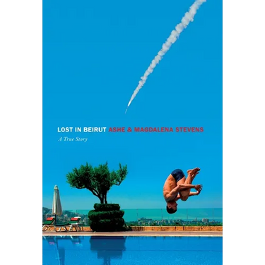 Lost in Beirut: A True Story Love, Loss and War