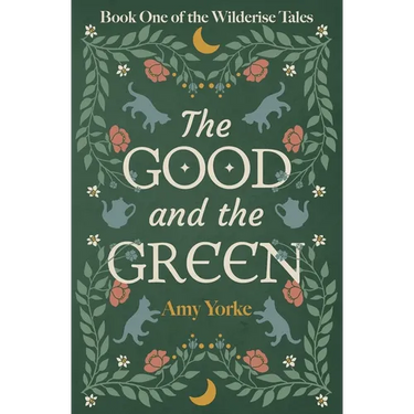 The Good and the Green: A Cozy Romantic Fantasy Novel