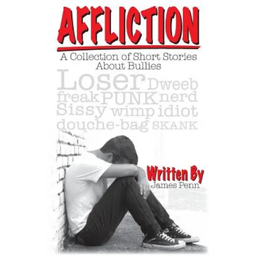 Affliction: A Collection of Short Stories About Bullies