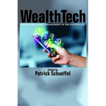 WealthTech: Wealth and Asset Management in the FinTech Age