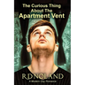 The Curious Thing about the Apartment Vent