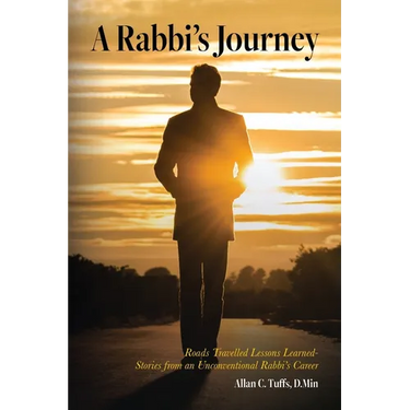 A Rabbi's Journey: Roads Travelled Lessons Learned -Stories from an Unconventional Rabbi's Career
