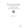 The Liberal Polity: An Inquiry Into the Logic of Civil Association